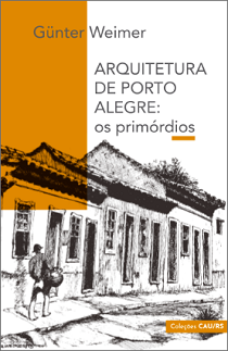 Arquitetura de Porto Alegre: Os Primórdios