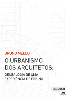 O Urbanismo dos Arquitetos: Genealogia de uma Experiência de Ensino